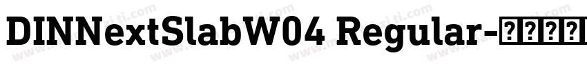 DINNextSlabW04 Regular字体转换